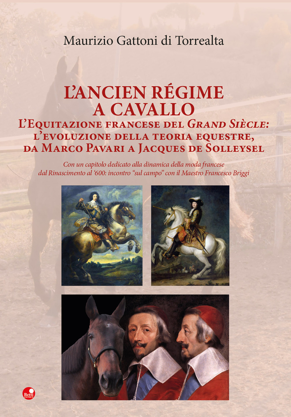L'Ancien Régime a cavallo. L’equitazione francese del Grand Siècle: l’evoluzione della teoria equestre, da Marco Pavari a Jaques de Solleysel