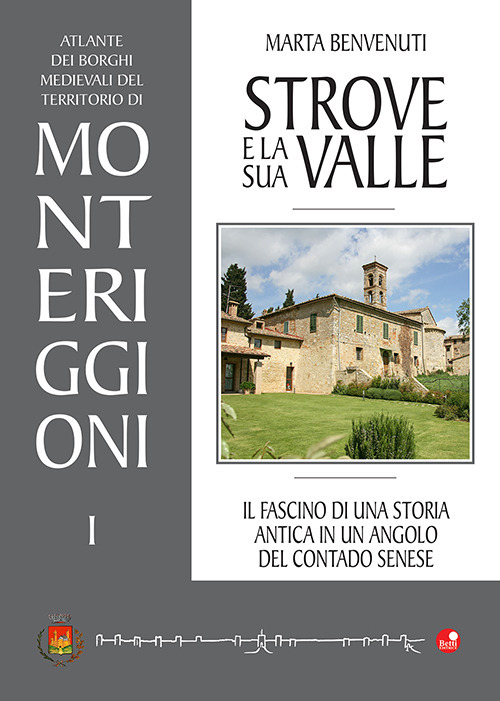 Strove e la sua valle. Il fascino di una storia antica in un angolo del contado senese