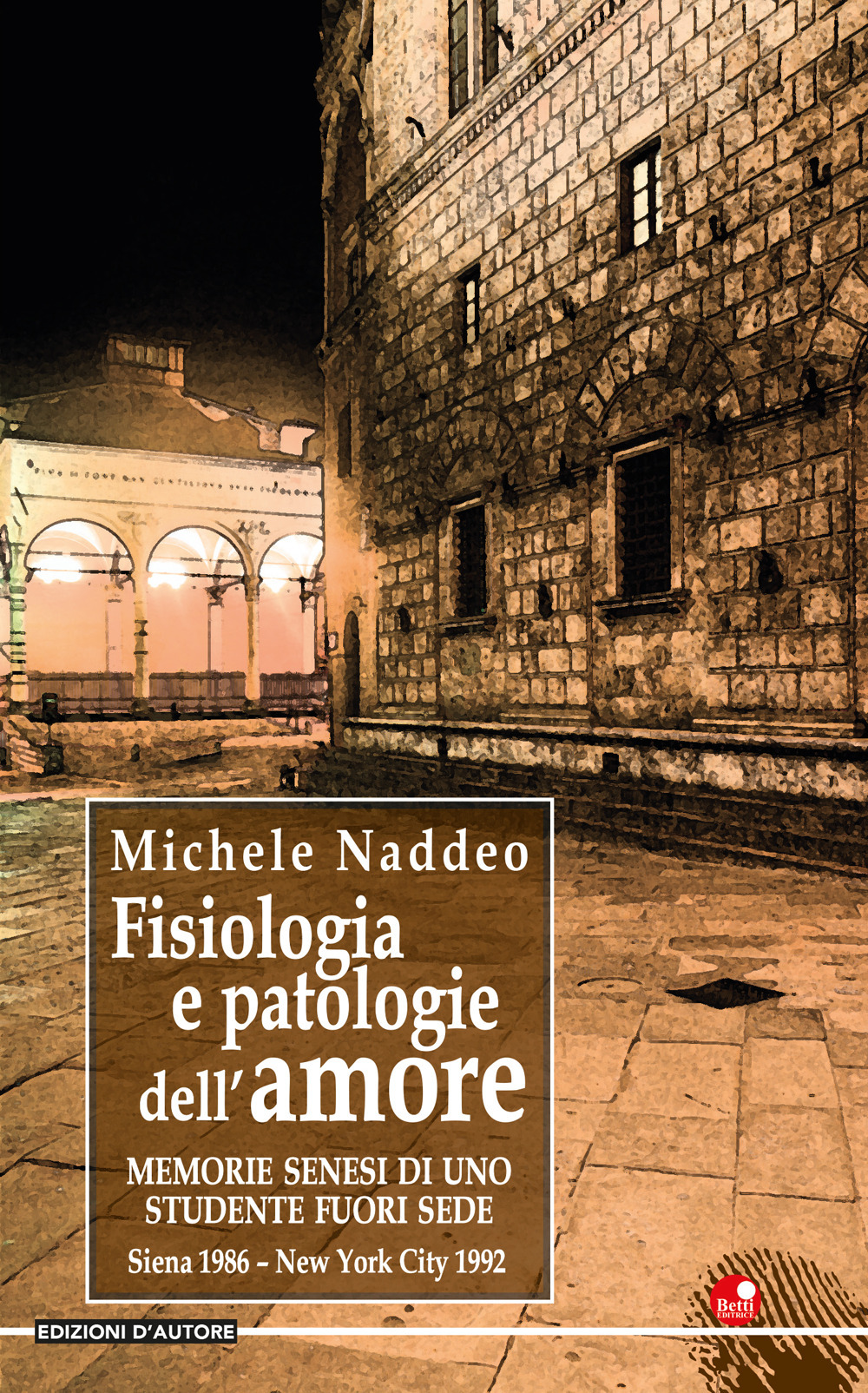 Fisiologia e patologie dell’amore... Memorie senesi di uno studente fuori sede