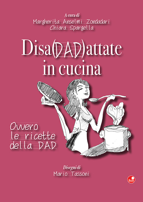 Disadattate in cucina. Ovvero le ricette della DAD