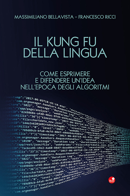 Il Kung Fu della lingua. Come esprimere e difendere un'idea nell'epoca degli algoritmi