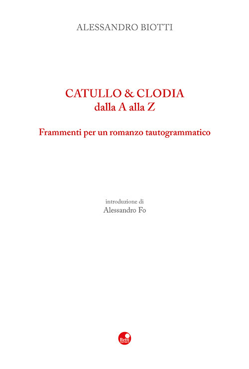 Catullo & Clodia dalla A alla Z. Frammenti per un romanzo tautogrammatico