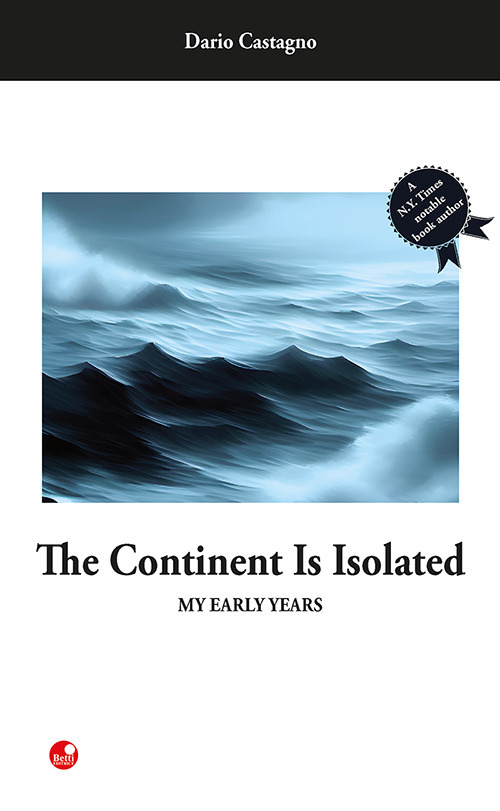 The continent is isolated. My early years
