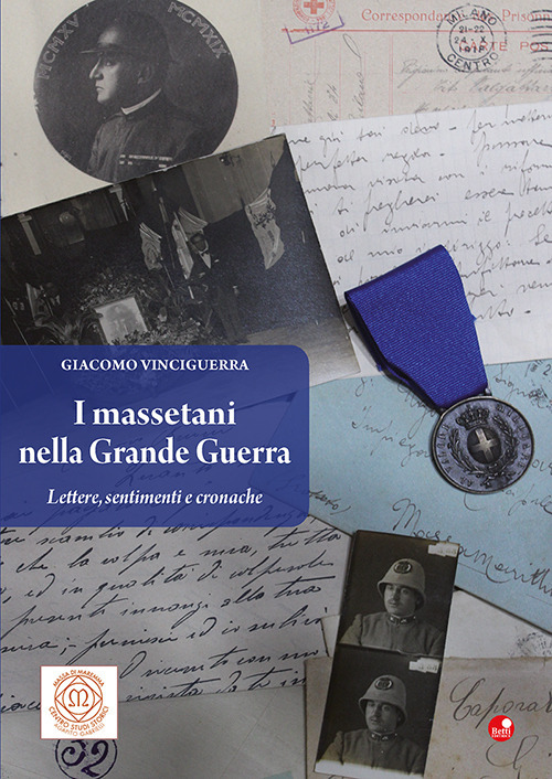 I massetani nella Grande Guerra. Lettere, sentimenti e cronache