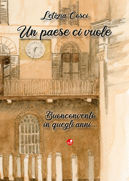 Un paese ci vuole. Buonconvento in quegli anni