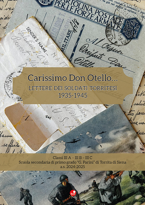 Carissimo Don Otello.... Lettere dei soldati torritesi. 1935-1945