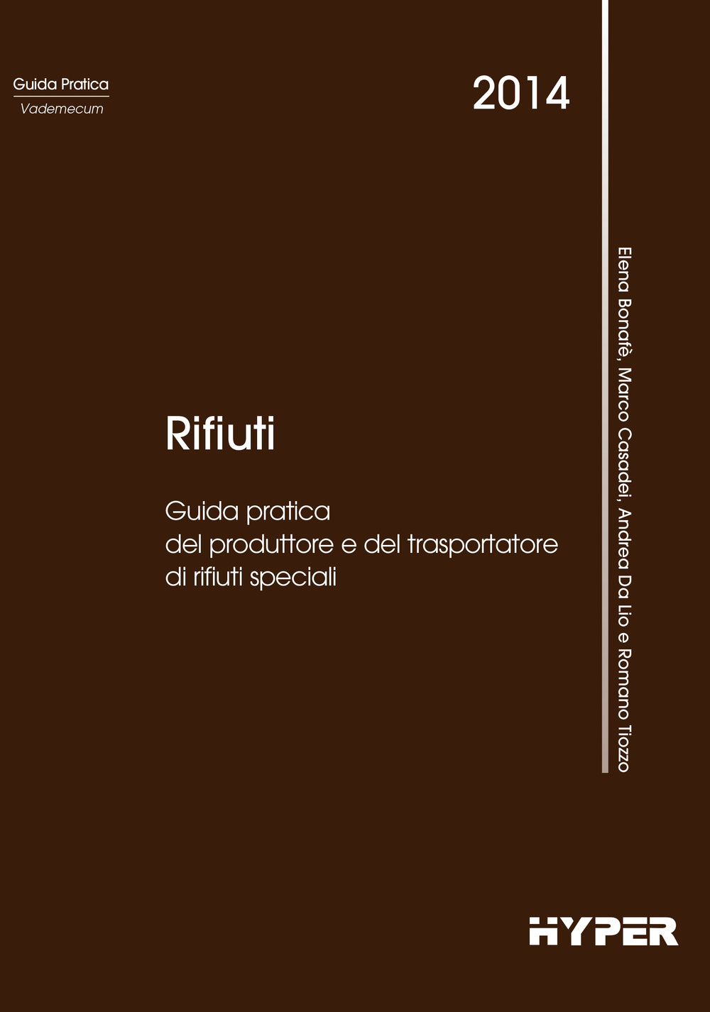 Rifiuti. Guida pratica del produttore e del trasportatore di rifiuti speciali