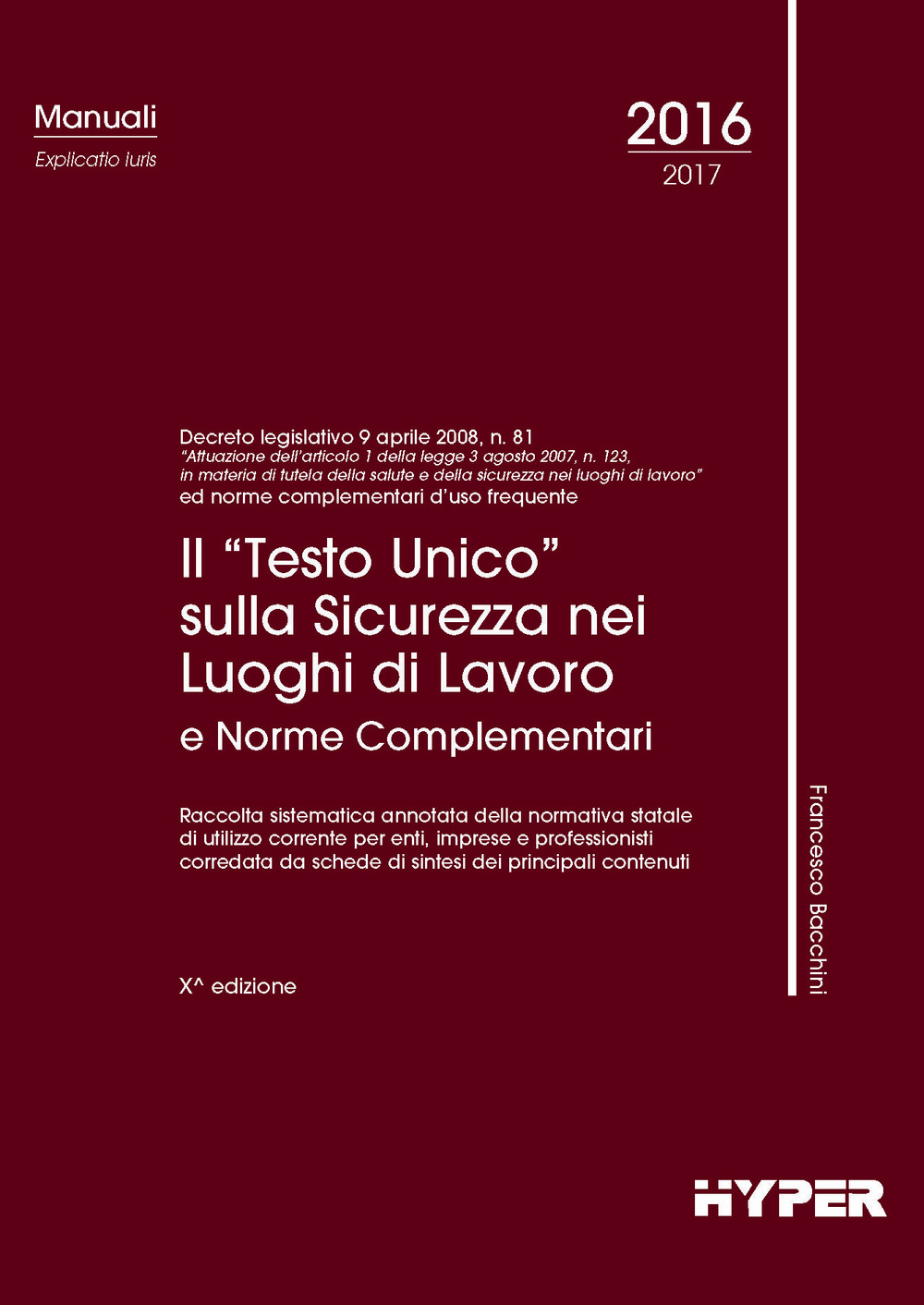 Il «Testo Unico» sulla sicurezza nei luoghi di lavoro e norme complementari