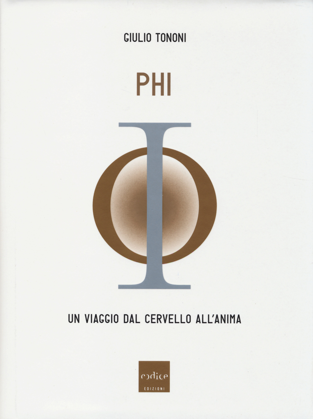 PHI. Un viaggio dal cervello all'anima