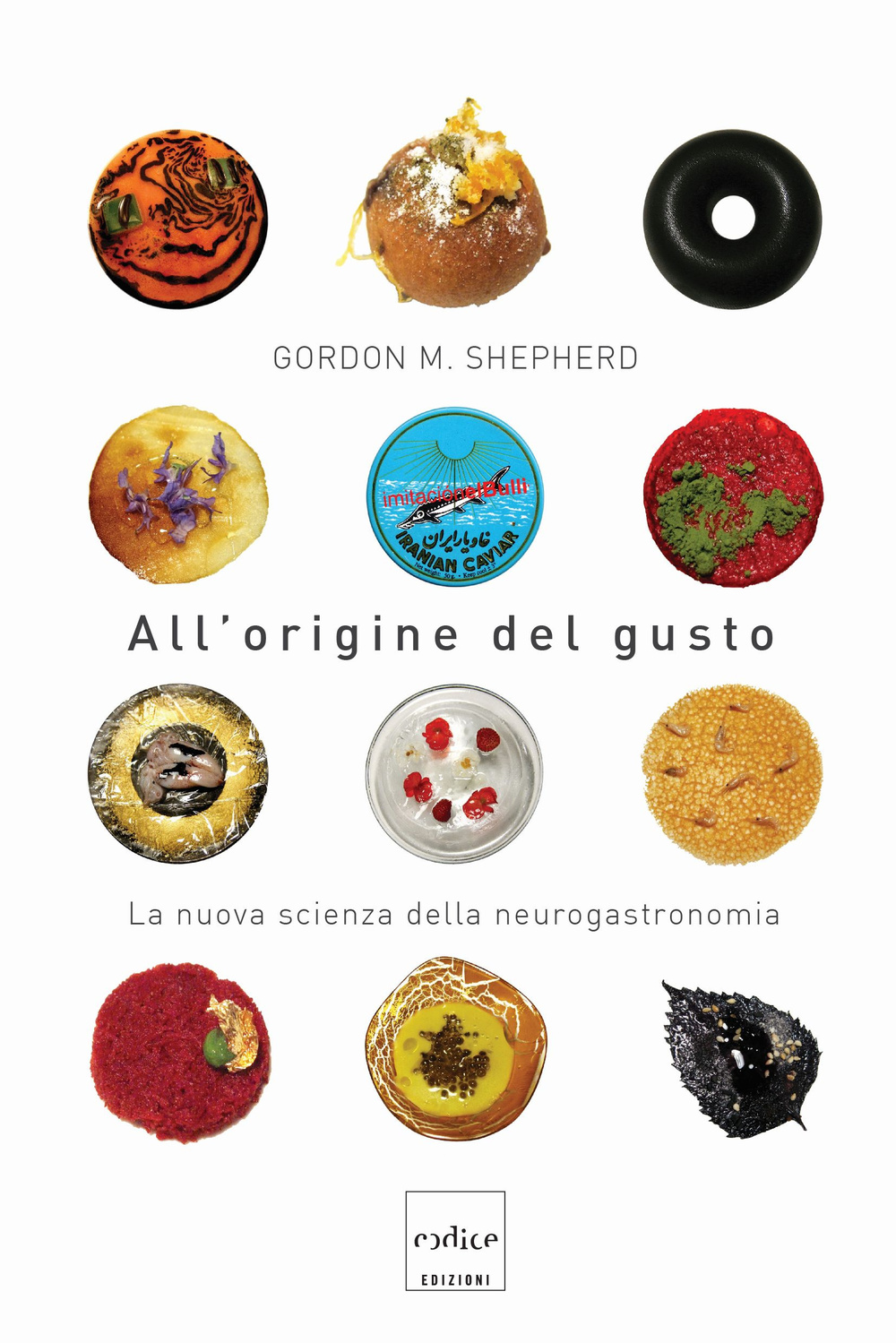All'origine del gusto. La nuova scienza della neurogastronomia