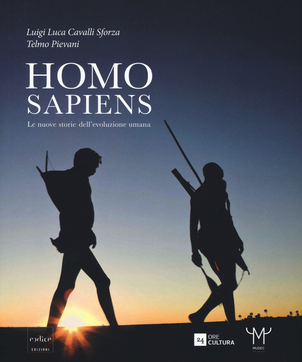 Homo sapiens. Le nuove storie dell'evoluzione umana. Catalogo della mostra (Milano, 30 settembre 2016-26 febbraio 2017)