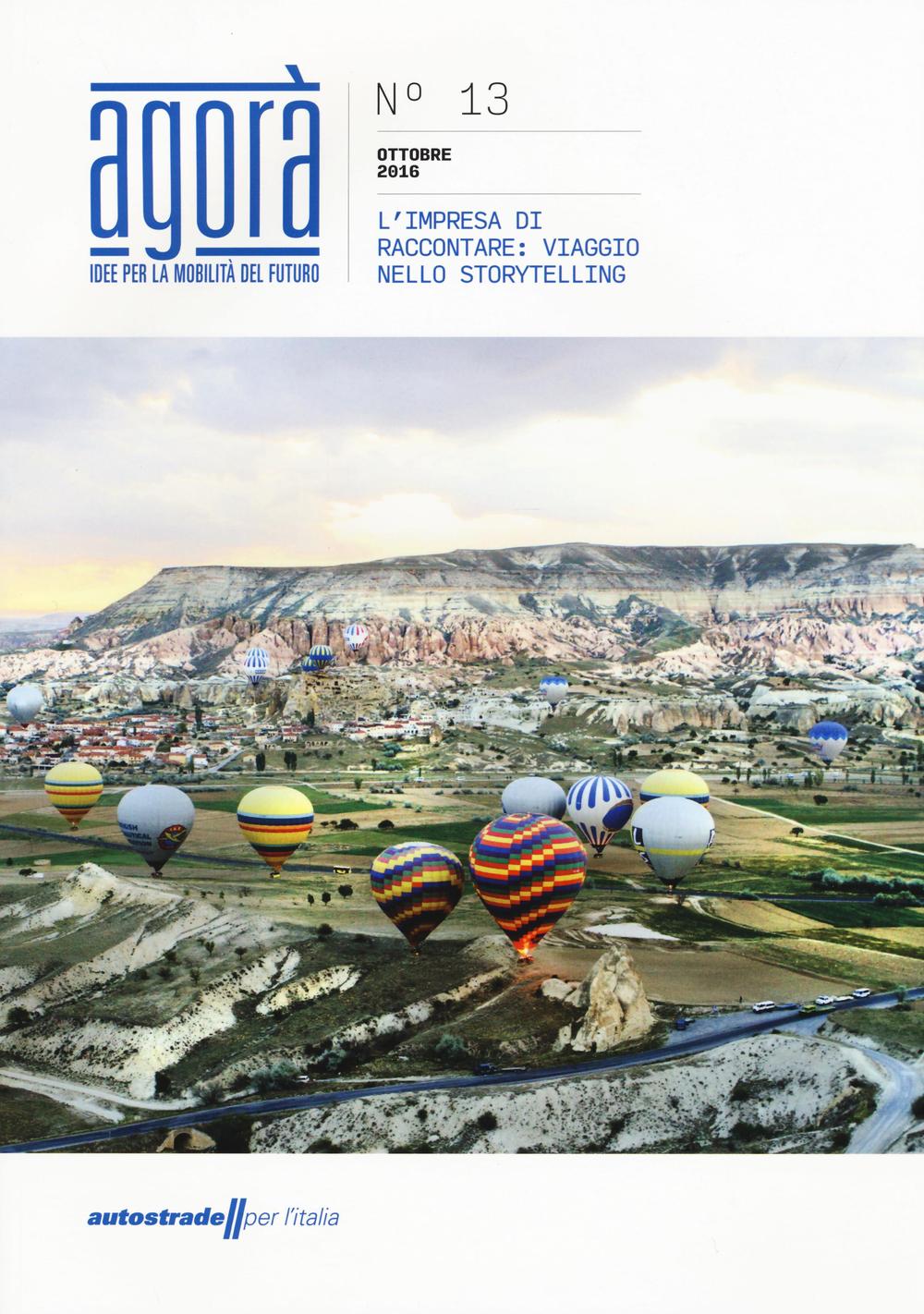 Agorà. Idee per la mobilità del futuro. Vol. 13: L' impresa di raccontare: viaggio nello storytelling