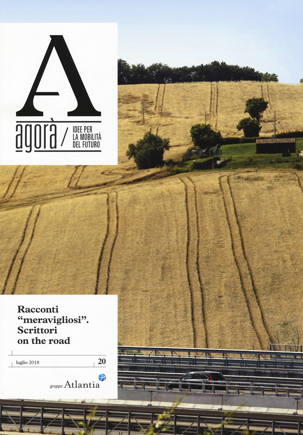 Agorà. Idee per la mobilità del futuro. Vol. 20: Racconti «meravigliosi». Scrittori on the road