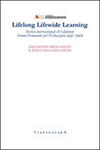 Lifelong Lifewide Learning. Rivista di EdaForum «Forum permanente per l'educazione degli adulti». Vol. 11: Educazione degli adulti: il punto della situazione