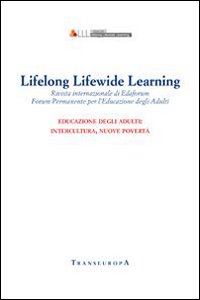 Lifelong Lifewide Learning. Rivista di EdaForum «Forum permanente per l'educazione degli adulti». Vol. 15: Intecultura, nuove povertà
