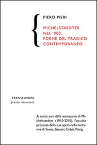 Michelstaedter nel '900. Forme del tragico contemporaneo