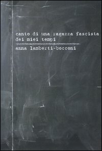 Canto di una ragazza fascista dei miei tempi