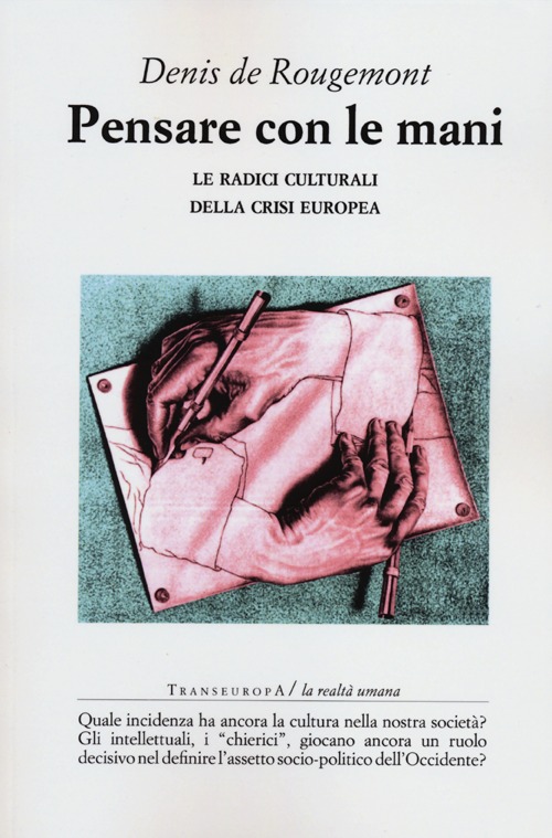 Pensare con le mani. Le radici culturali della crisi europea