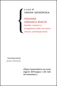 Finzione cronaca realtà. Scambi, intrecci e prospettive nella narrativa italiana contemporanea