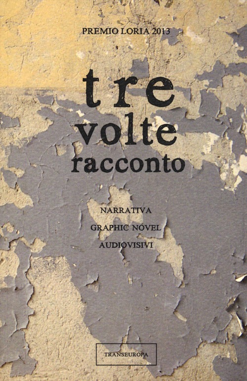 Tre volte racconto. Narrativa, graphic novel, audiovisivi