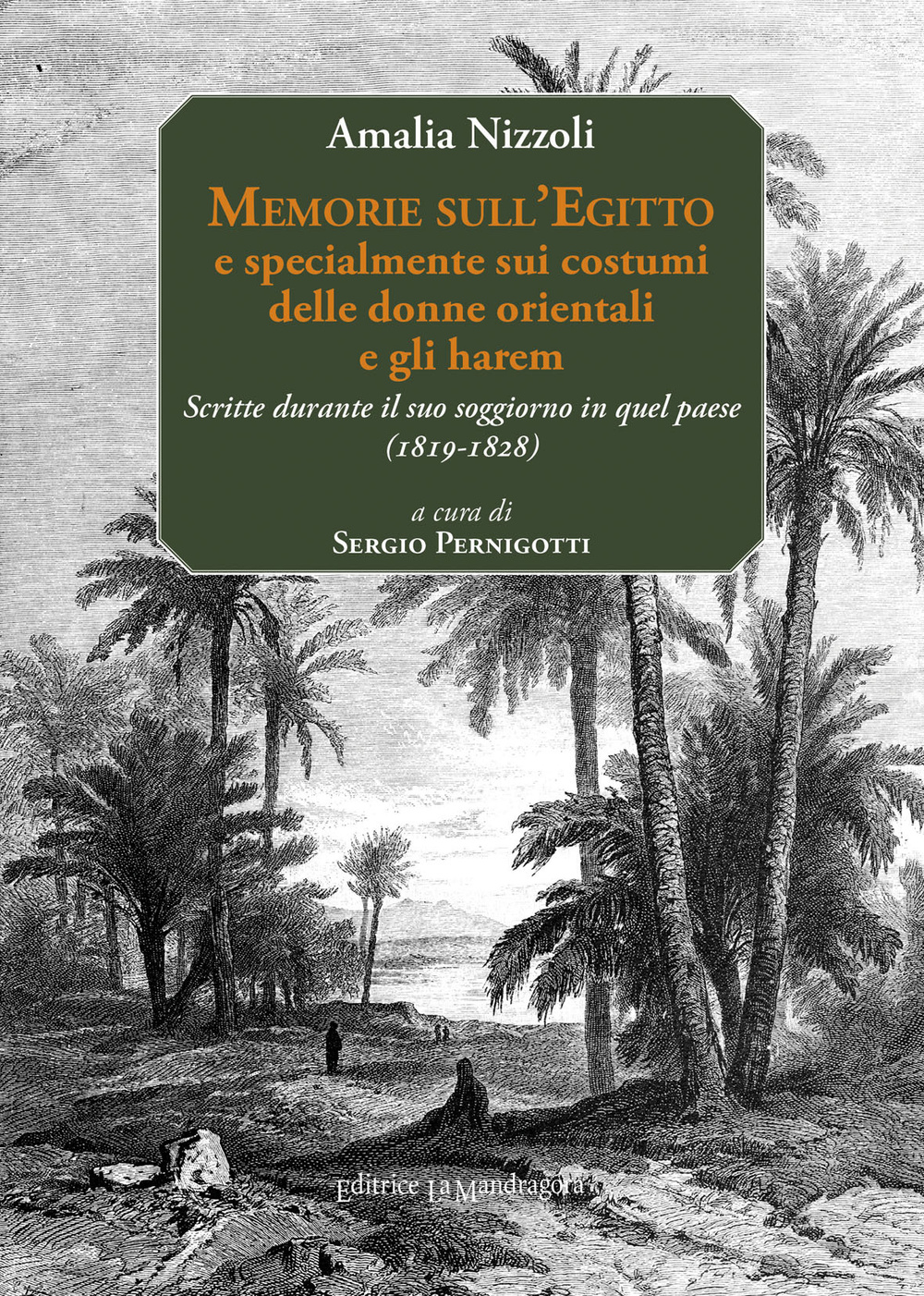 Memorie sull'Egitto e specialmente sui costumi delle donne orientali e gli harem. Scritte durante il suo soggiorno in quel paese (1819-1828)