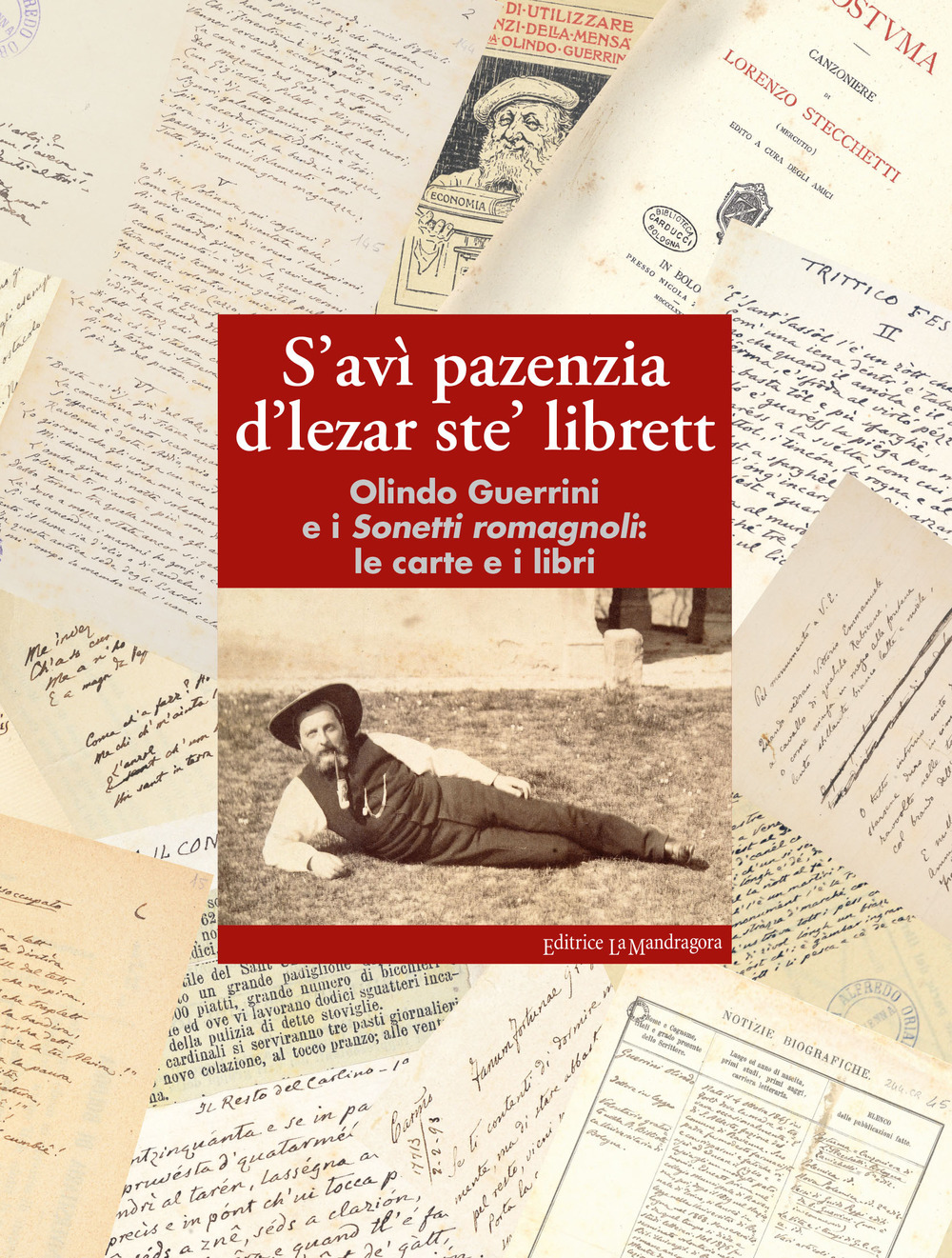 S’avì pazenzia d’lezar ste’ librett. Olindo Guerrini e i sonetti romagnoli: le carte e i libri