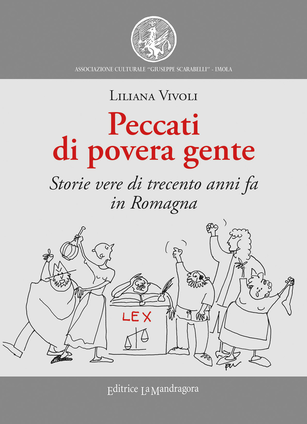 Peccati di povera gente. Storie vere di trecento anni fa in Romagna