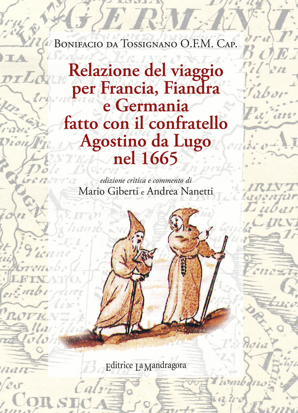 Relazione del viaggio per Francia, Fiandra e Germania fatto con il confratello Agostino da Lugo nel 1665