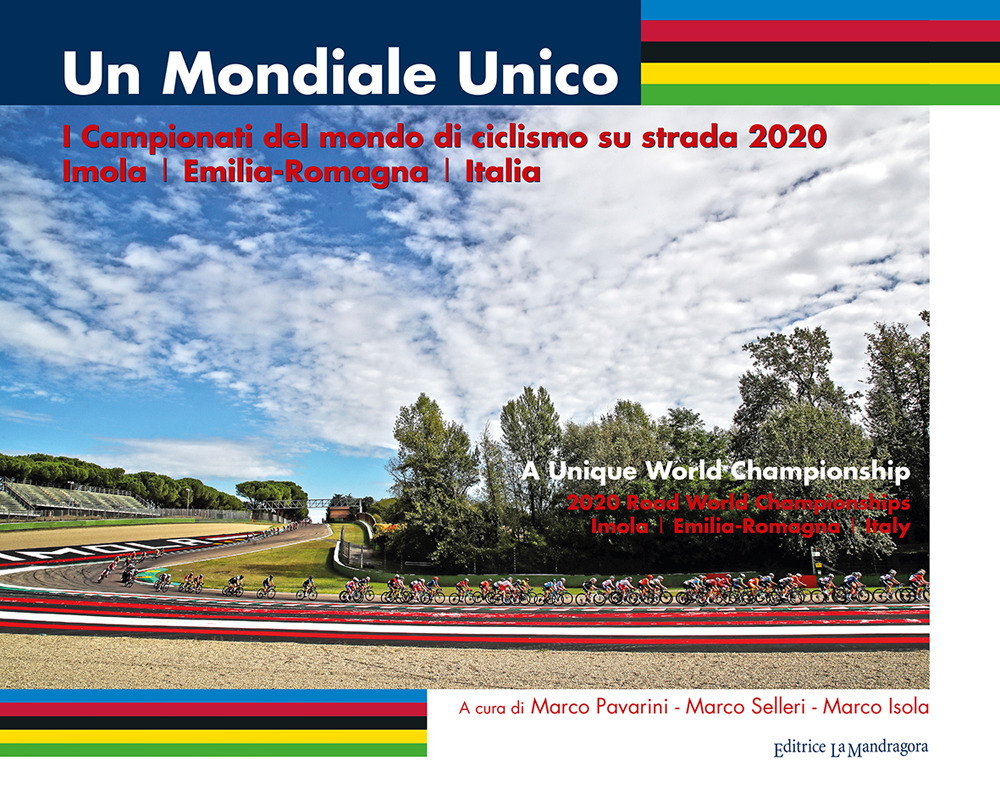 Un mondiale unico. I Campionati del mondo di ciclismo su strada 2020. Imola/Emilia-Romagna/Italia