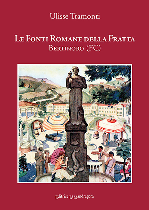 Le Fonti Romane della Fratta. Bertinoro-Forlì