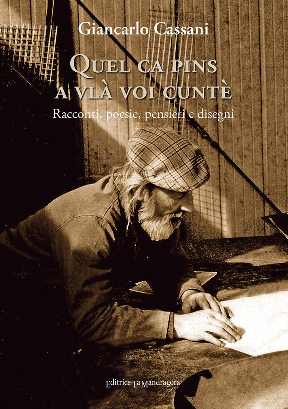Quel ca pins a vlà voi cuntè. Racconti, poesie, pensieri e disegni