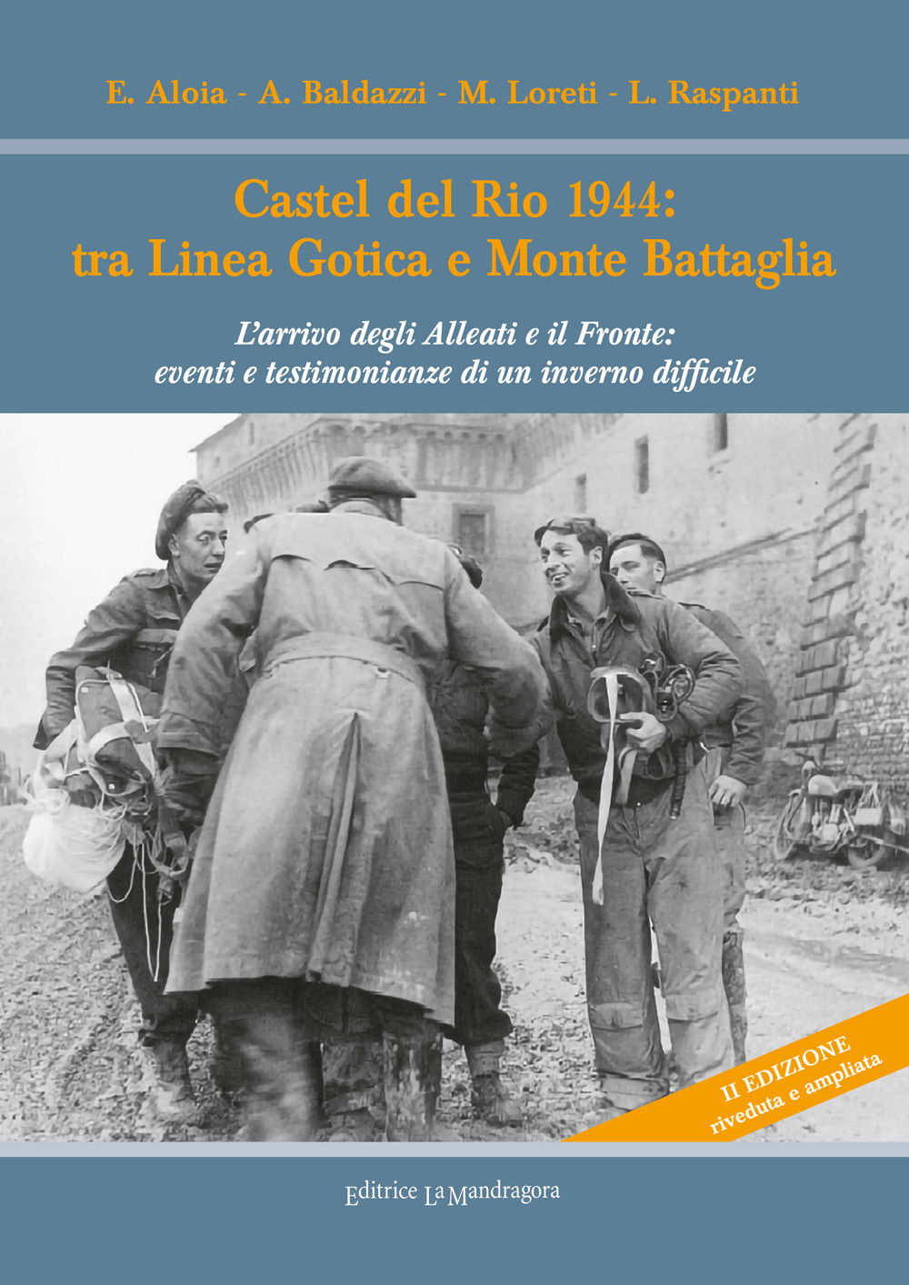 Castel del Rio 1944: tra linea gotica e Monte Battaglia. L’arrivo degli Alleati e il Fronte: eventi e testimonianze di un inverno difficile