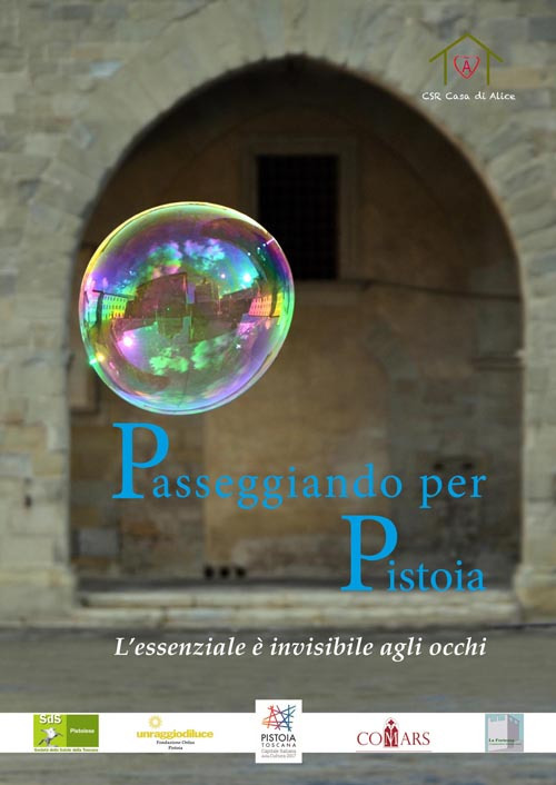 Passeggiando per Pistoia. L’essenziale è invisibile agli occhi