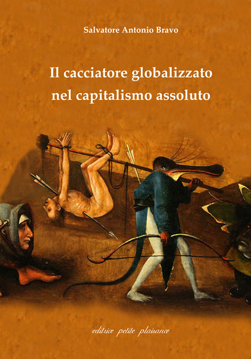 Il cacciatore globalizzato nel capitalismo assoluto