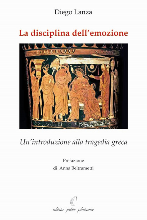 La disciplina dell’emozione. Un’introduzione alla tragedia greca