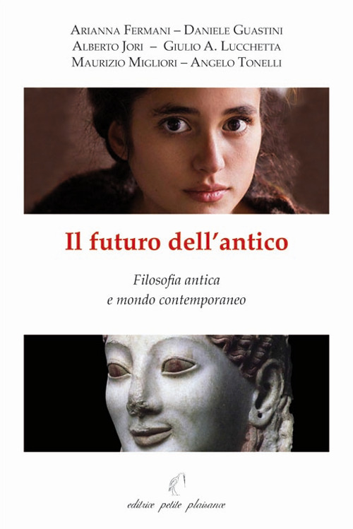Il futuro dell’antico. Filosofia antica e mondo contemporaneo