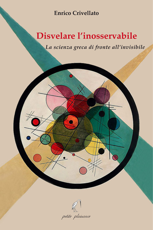 Disvelare l’inosservabile. La scienza greca di fronte all’invisibile