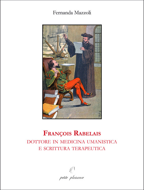 François Rabelais, dottore in medicina umanistica e scrittura terapeutica
