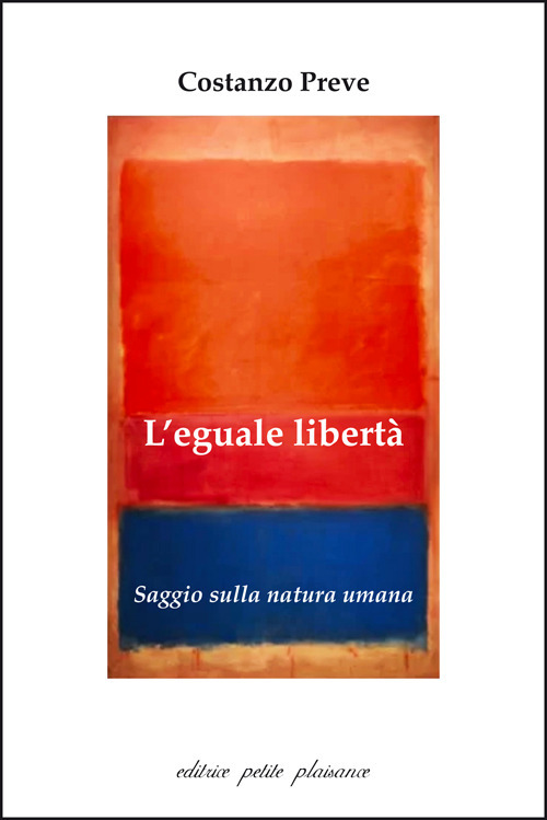 L'eguale libertà. Saggio sulla natura umana