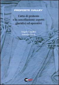 L'atto di protesto e la cancellazione. Aspetti giuridici ed operativi