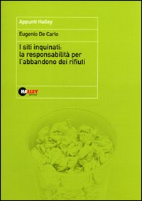 I siti inquinati: la responsabilità per l'abbandono dei rifiuti
