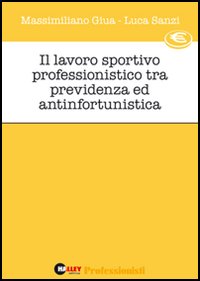 Il lavoro sportivo professionistico tra previdenza e antinfortunistica
