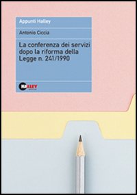 La conferenza di servizi dopo la riforma della legge n. 241 1990