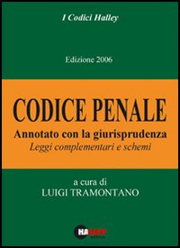 Codice penale 2006. Annotato con la giurisprudenza. Leggi complementari e schemi