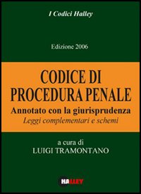 Codice di procedura penale. Annotato con la giurisprudenza. Leggi complementari e schemi