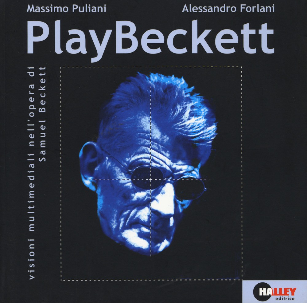 PlayBeckett. Visioni multimediali nell'opera di Samuel Beckett