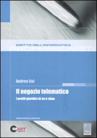 Il negozio telematico. I profili giuridici di un e-shop