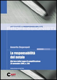 La responsabilità del notaio. Alla luce della Legge di semplificazione 28 novembre 2005, n. 246
