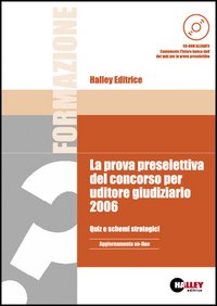 La prova preselettiva del concorso per uditore giudiziario 2006. Quiz e schemi strategici