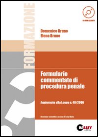 Formulario commentato di procedura penale. Aggiornato alla Legge n. 49/2006